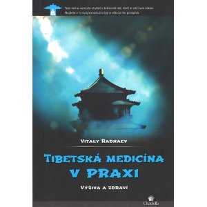 Tibetská medicína v praxi - Výživa a zdraví (RADNAEV, V.)