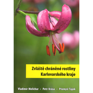 Zvláště chráněné rostliny Karlovarského kraje (MELICHAR - KRÁSA - TÁJEK)