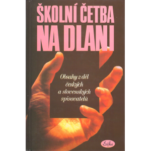Školní četba na dlani - Obsahy z děl českých a slovenských spisovatelů