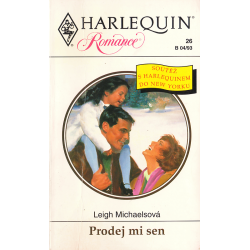 Harlequin - Romance - Prodej mi sen (MICHAELSOVÁ, Leigh)