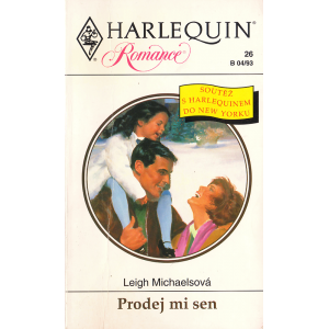 Harlequin - Romance - Prodej mi sen (MICHAELSOVÁ, Leigh)