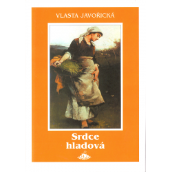 Srdce hladová (JAVOŘICKÁ, Vlasta)