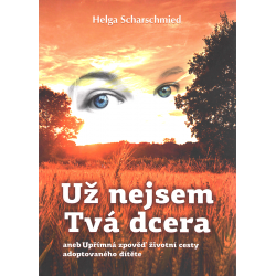 Už nejsem Tvá dcera (SCHARSCHMIED, Helga)