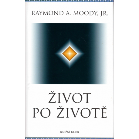 Život po životě (MOODY, Raymond A., Jr.)