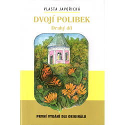 Dvojí polibek - Druhý díl (JAVOŘICKÁ, Vlasta)