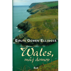 Wales, můj domov (ELLISOVÁ, Eirlys Ogwen)
