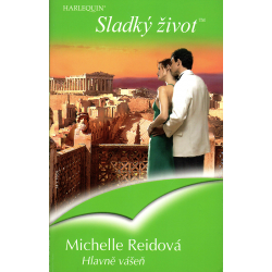 Harlequin - Sladký život - Hlavně vášeň (REIDOVÁ, Michelle)