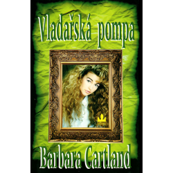 Vladařská pompa (CARTLAND, Barbara)