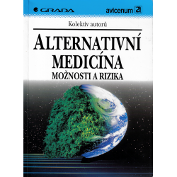 Alternativní medicína - možnosti a rizika (Kolektiv autorů)