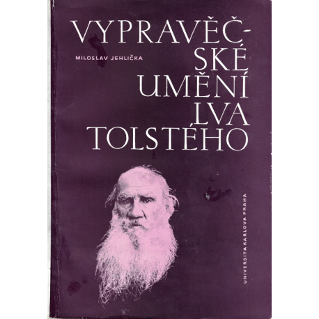 Vypravěčské umění Lva Tolstého (JEHLIČKA, Miloslav)
