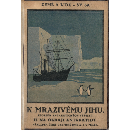 K mrazivému jihu II. - Na okraji Antarktidy (SHACKLETON - MAWSON)