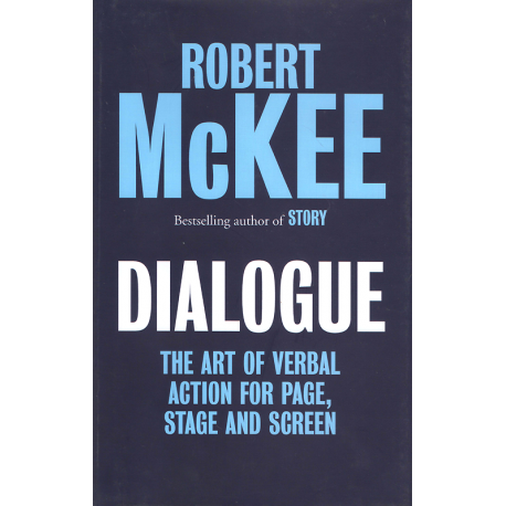 Dialogue: The Art of Verbal Action for Page, Stage and Screen (MCKEE, R.)