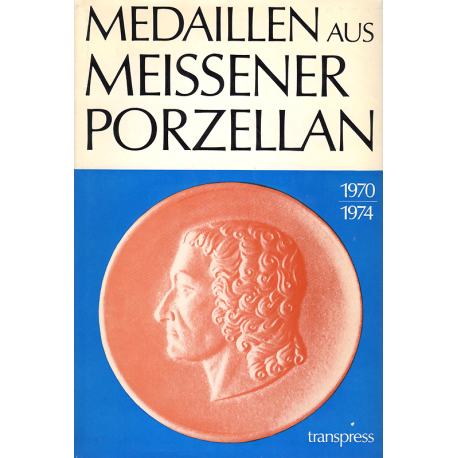 Medaillen aus Meissener Porzellan 1970-1974