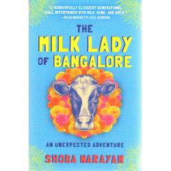 The Milk Lady of Bangalore: An Unexpected Adventure (NARAYAN, Shoba)