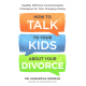 How to Talk to Your Kids About Your Divorce (RODMAN, S.)