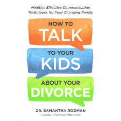 How to Talk to Your Kids About Your Divorce (RODMAN, S.)