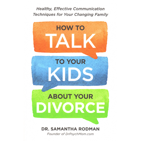 How to Talk to Your Kids About Your Divorce (RODMAN, S.)