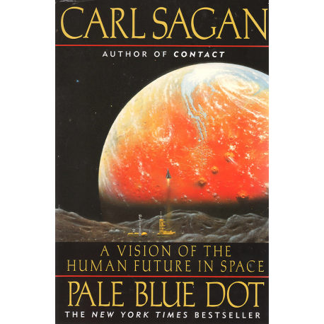 Pale Blue Dot: A Vision of the Human Future in Space (SAGAN, Carl)