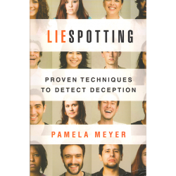 Liespotting: Proven Techniques to Detect Deception (MEYER, Pamela)