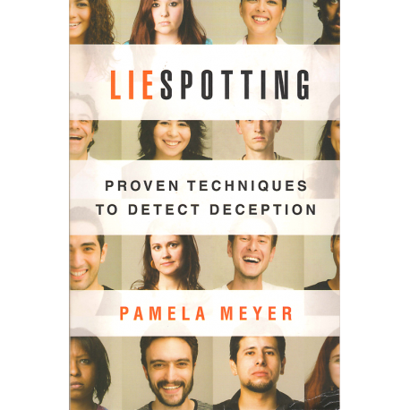 Liespotting: Proven Techniques to Detect Deception (MEYER, Pamela)