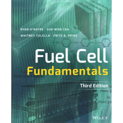 Fuel Cell: Fundamentals, Third Edition (O'HAYRE - CHA - COLELLA - PRINZ)