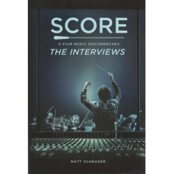 SCORE: A Film Music Documentary — The Interviews (SCHRADER, Matt)