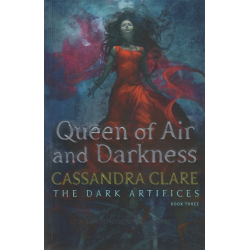 Queen of Air and Darkness: The Dark Artifices, Book Three (CLARE, Cassandra)