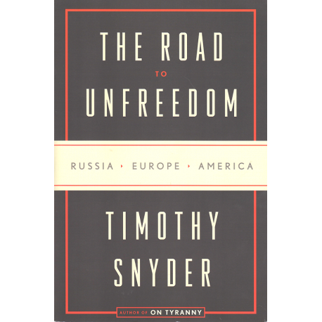 The Road to Unfreedom (SNYDER, Timothy)