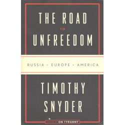 The Road to Unfreedom (SNYDER, Timothy)