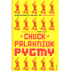 Pygmy (PALAHNIUK, Chuck)