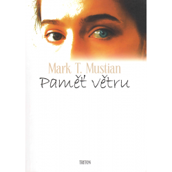 Paměť větru (MUSTIAN, Mark T.)