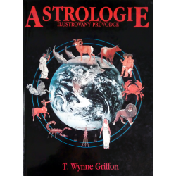 Astrologie - ilustrovaný průvodce (GRIFFON, T. Wynne)