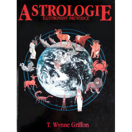Astrologie - ilustrovaný průvodce (GRIFFON, T. Wynne)
