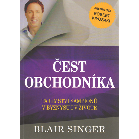 Čest obchodníka - Tajemství šampiónů v byznysu i v životě (SINGER, Blair)