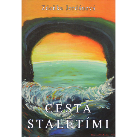Cesta staletími (JORDÁNOVÁ, Zdeňka)
