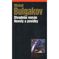 Divadelní román - Novely a povídky (BULGAKOV, Michail)