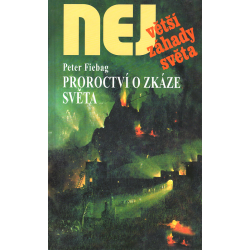 Největší záhady světa - Proroctví o zkáze světa (FIEBAG, Peter)