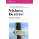 Výchova ke zdraví (ČELEDOVÁ, ČEVELA)