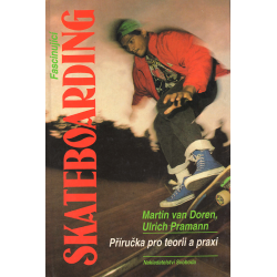 Fascinující skateboarding: Příručka pro teorii a praxi (DOREN - PRAMANN)