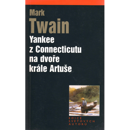 Yankee z Connecticutu na dvoře krále Artuše (TWAIN, Mark)