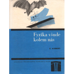 Fyzika všude kolem nás (AISBERG, E.)