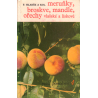 Malá pomologie 4 - meruňky, broskve, mandle, ořechy vlašské a lískové (HLADÍK, F., a kol.)