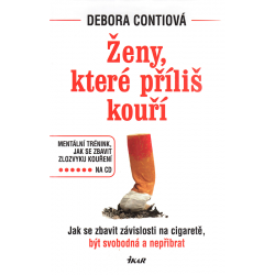 Ženy, které příliš kouří + CD (CONTIOVÁ, Debora)