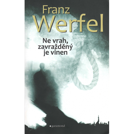 Ne vrah, zavražděný je vinen (WERFEL, Franz)