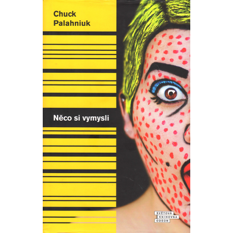 Něco si vymysli (PALAHNIUK, Chuck)