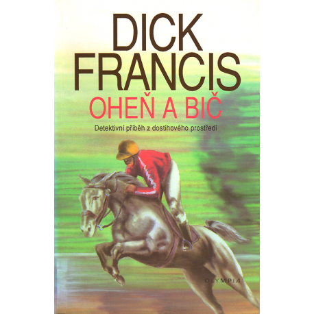 Oheň a bič (FRANCIS, Dick)