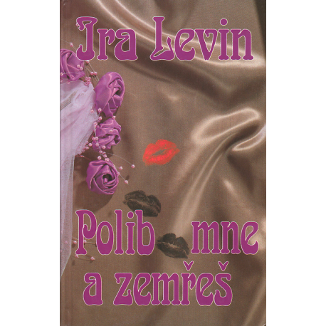 Polib mne a zemřeš (LEVIN, Ira)