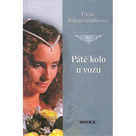 Páté kolo u vozu (BIRKNER-MAHLEROVÁ, Frieda)