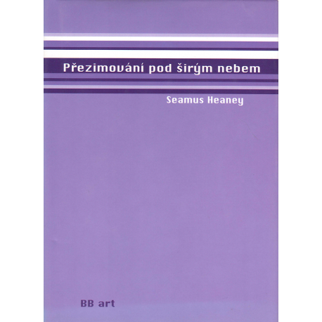 Přezimování pod širým nebem (HEANEY, Seamus)