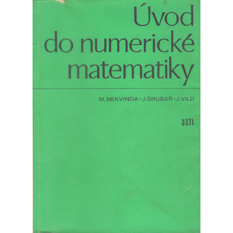 Úvod do numerické matematiky (NEKVINDA, ŠRUBAŘ, VILD)